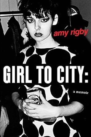 Girl to City: A Memoir - Amy Rigby book