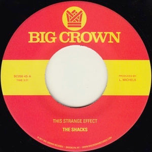 The Shacks - This Strange Effect / Hands In Your Pockets  7" [Big Crown]