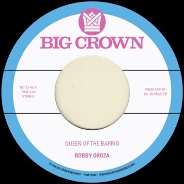 Bobby Oroza - Queen Of the Barrio / Goddess 7" [Big Crown]