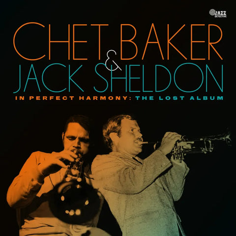 Chet Baker/Jack Sheldon - In Perfect Harmony: The Lost Album *RSD 2024*