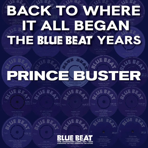 Prince Buster - Back To Where It All Began: The Blue Beat Years *RSD 2024*