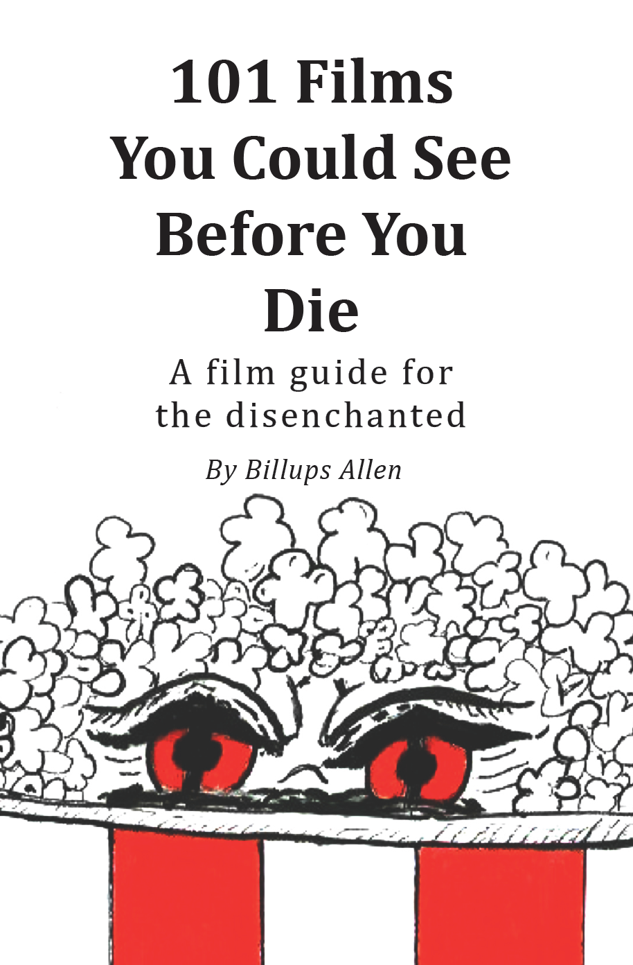 Billups Allen - 101 Films You Could See Before You Die [Goner Books]