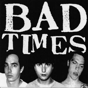 Bad Times - Streets of Iron