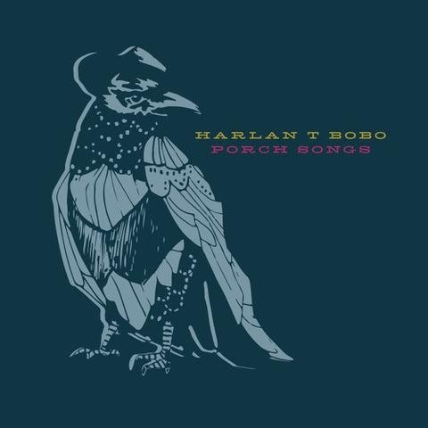 Harlan T Bobo - Porch Songs LP
