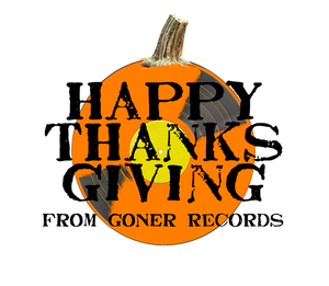 Happy Thanksgiving from Goner Records