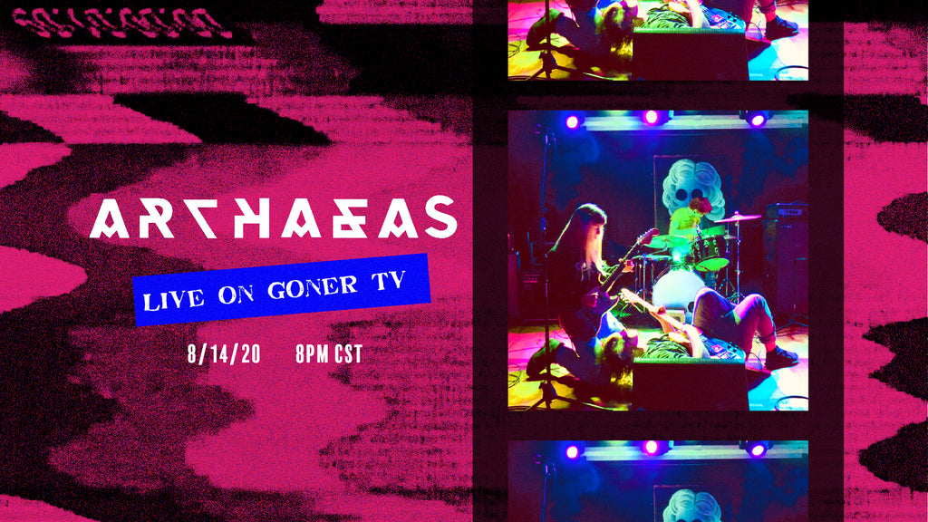 GONER TV FRIDAY AUG 14 8PM CST with ARCHAEAS LIVE IN THE STUDIO!