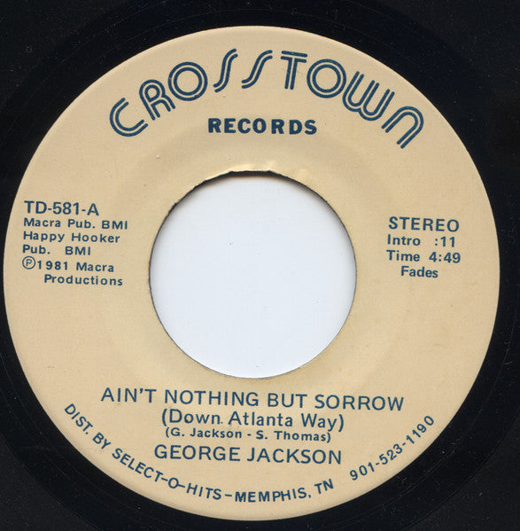 George Jackson (3) : Ain't Nothing But Sorrow (Down Atlanta Way) (7")