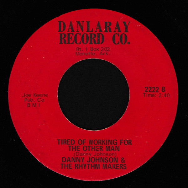 Danny Johnson & The Rhythm Makers : Down At Your House Babe / Tired Of Working For The Other Man (7")