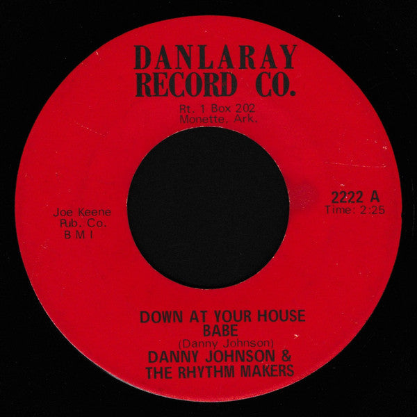 Danny Johnson & The Rhythm Makers : Down At Your House Babe / Tired Of Working For The Other Man (7")