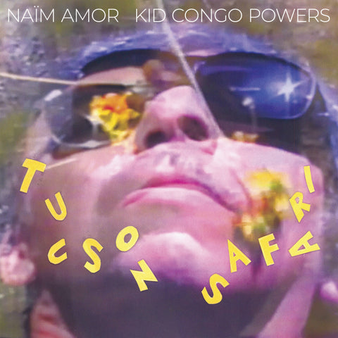 Naïm Amor Kid Congo Powers - Tucson Safari LP [In The Red]