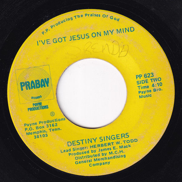 Destiny Singers : You Can Drive Me From Your Home, Jesus Got A Place For Me / I've Got Jesus On My Mind (7", Single)