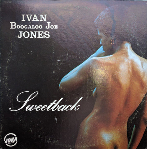 Ivan Boogaloo Joe Jones* : Sweetback (LP, Album)