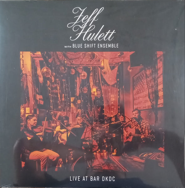 Jeff Hulett with the Blue Shift Ensemble - Live At Bar DKDC