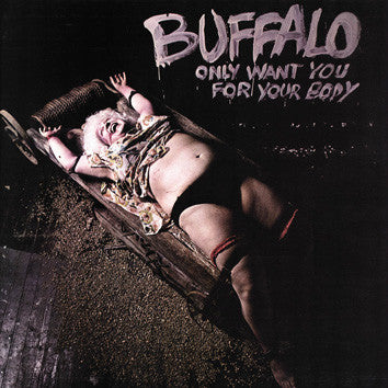 Buffalo (2) : Only Want You For Your Body (LP, Album, RE, Gat)