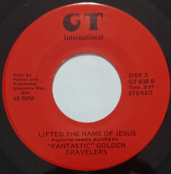 Golden Travelers : The Upward Way / Lifted The Name Of Jesus (7")