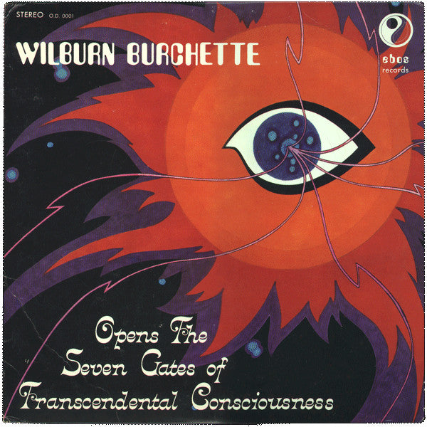 Master Wilburn Burchette : Opens The Seven Gates Of Transcendental Consciousness (LP)