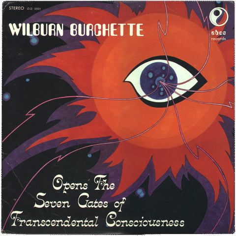 Master Wilburn Burchette : Opens The Seven Gates Of Transcendental Consciousness (LP)