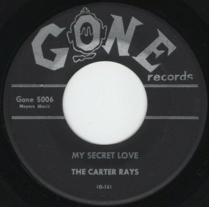 The Carter Rays : My Secret Love / Ding Dong Darling (7", Single)