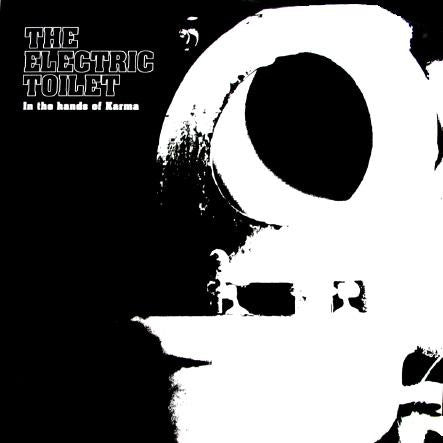 The Electric Toilet* : In The Hands Of Karma (LP, Album, RE)