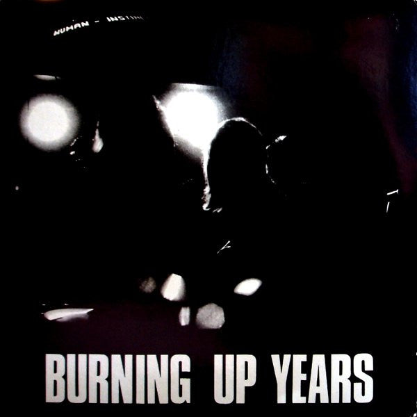 Human Instinct* : Burning Up Years (LP, Album, RE)