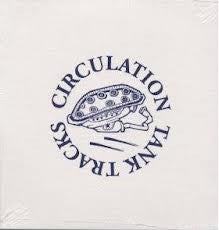 Circulation (3) : Tank Tracks (LP, Ltd, RE)