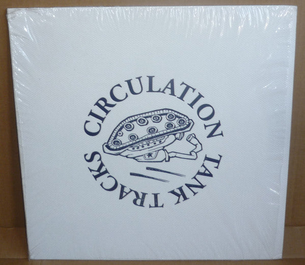 Circulation (3) : Tank Tracks (LP, Ltd, RE)