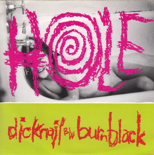 Hole (2) : Dicknail b/w Burnblack (7", Single, RP, Gre)