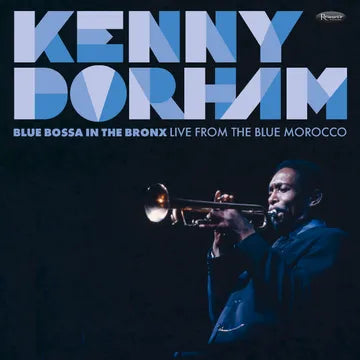 Kenny Dorham - Blue Bossa In The Bronx: Live From The Blue Morocco RSD25