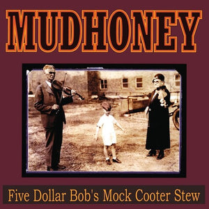 Mudhoney - Five Dollar Bob's Mock Cooter Stew LP - RED VINYL PREORDER