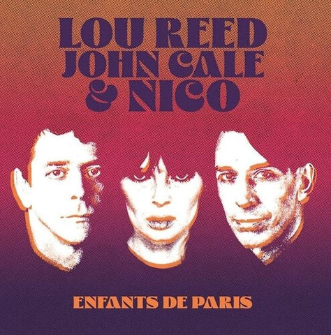 Lou Reed / John Cale / Nico - Enfants De Paris Live At The Bataclan, Paris, 1972