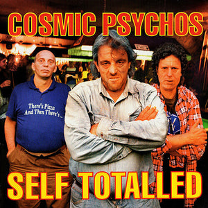 Cosmic Psychos - Self Totalled LP [Go The Hack Records]