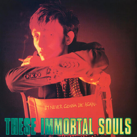 These Immortal Souls - I'm Never Gonna Die Again LP [Mute]