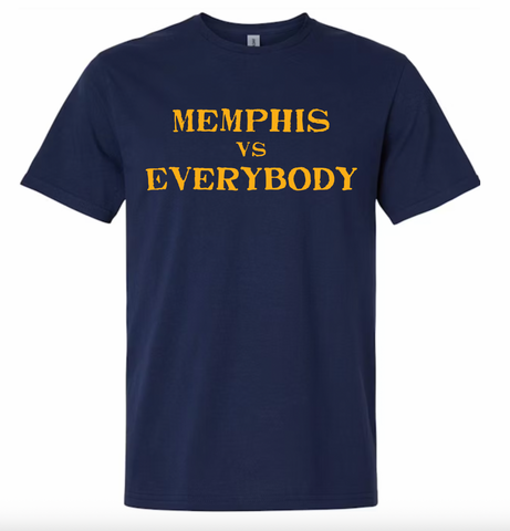 Memphis Vs Everybody Shirt - TAKING ORDERS FOR 2nd BATCH!