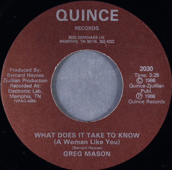 Greg Mason (2) : What Does It Take To Know (A Woman Like You) / Bonnie And Clyde (7")