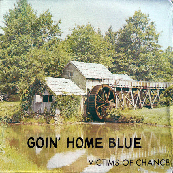 Victims Of Chance* : Goin' Home Blue (LP, Album)
