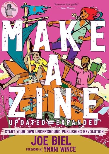 Make a Zine!: Start Your Own Underground Publishing Revolution (Good Life / Microcosm Publishing]