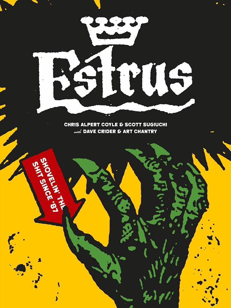 Estrus - Shovelin The Shit Since '87 book HARDCOVER