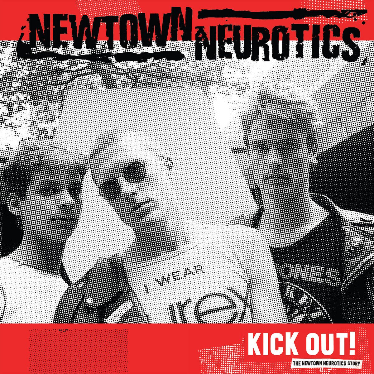 Newtown Neurotics - Kick Out!