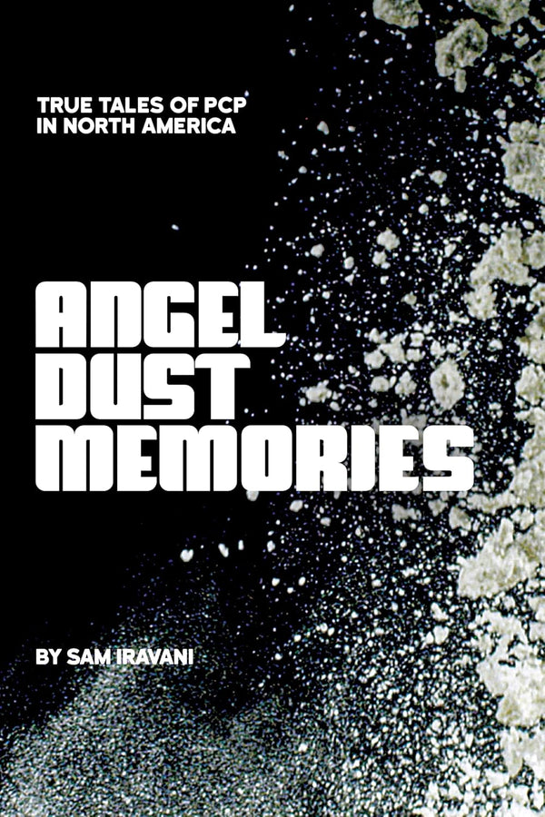 Angel Dust Memories book by Sam Iravani [Feral House]