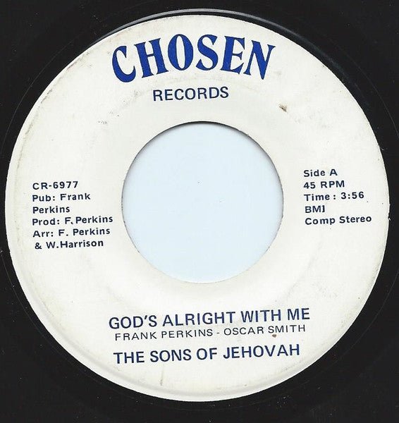 Sons Of Jehovah : God's Alright With Me / God Is Good To Me (7", Single)