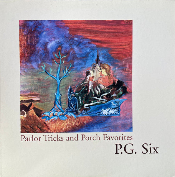 P.G. Six* : Parlor Tricks And Porch Favorites (LP, Album, Ltd)