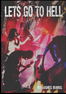 Let's Go To Hell: Butthole Surfers book by James Burns
