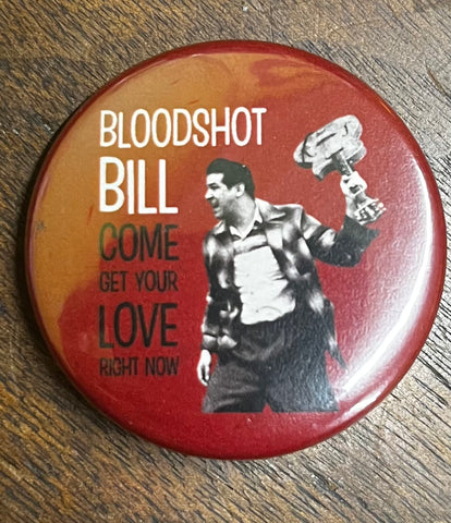 Bloodshot Bill 1.5" Button