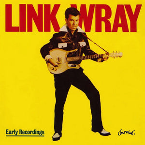 Link Wray - Early Recordings [Ace]