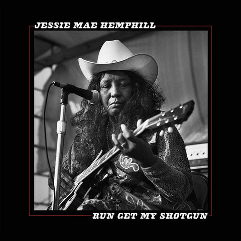 Jessie Mae Hemphill - Run Get My Shotgun LP [Fat Possum]