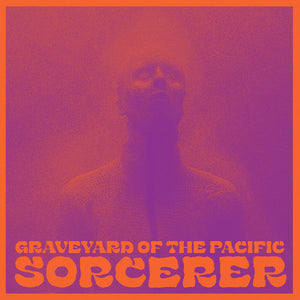 Graveyard of the Pacific - Sorcerer LP [Alien Snatch]