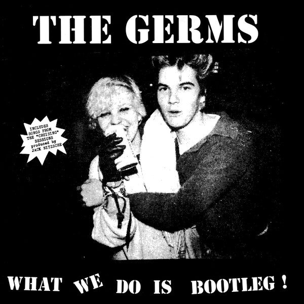 Germs - What We Do Is Bootleg LP