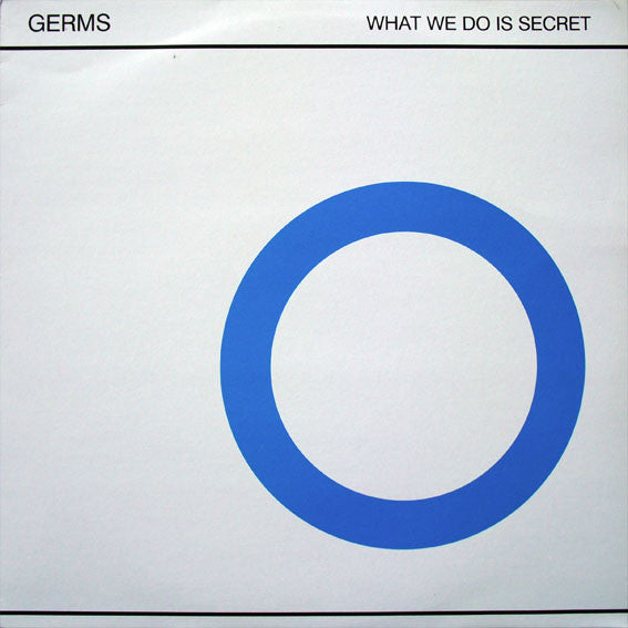 Germs - What We Do Is Secret LP