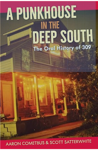 Punkhouse In The Deep South by Aaron Cometbus & Scott Satterwhite