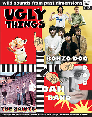 Ugly Things #67 - Saints! Bonzo Dog Band! Dah Band!